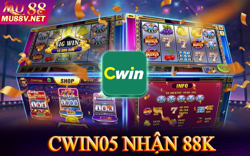 Cwin05 nhận 88k - Link nhận code cwin05 tang 88k miễn phí